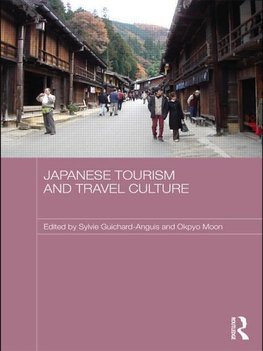 Guichard-Anguis, S: Japanese Tourism and Travel Culture