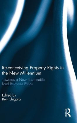 Re-conceiving Property Rights in the New Millennium