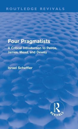 Scheffler, I: Four Pragmatists