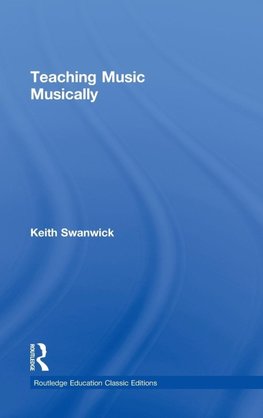 Teaching Music Musically (Classic Edition)