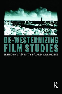 De-Westernizing Film Studies