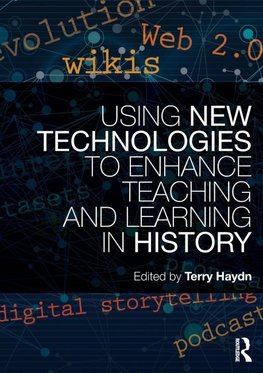 Using New Technologies to Enhance Teaching and Learning in History