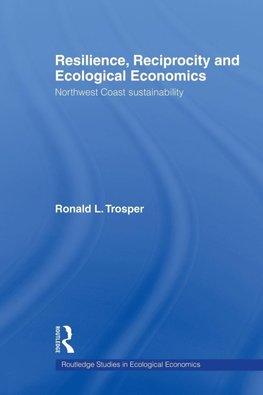 Resilience, Reciprocity and Ecological Economics