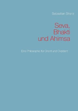 Seva, Bhakti und Ahimsa