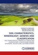 SOIL CHARACTERISTICS, MINERALOGY, GENESIS AND CLASSIFICATION