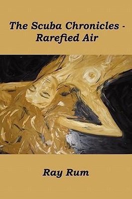 The Scuba Chronicles - Rarefied Air