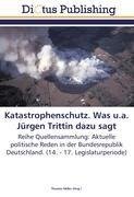 Katastrophenschutz. Was u.a. Jürgen Trittin dazu sagt