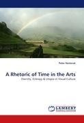 A Rhetoric of Time in the Arts