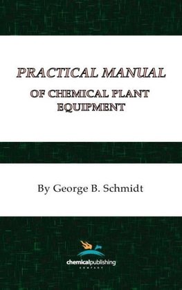 Practical Manual of Chemical Plant Equipment