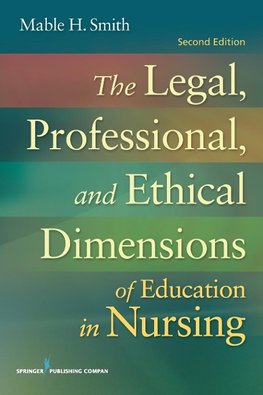 The Legal, Professional, and Ethical Dimensions of Education in Nursing