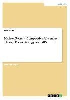 Michael Porter's Competitive Advantage Theory: Focus Strategy for SMEs