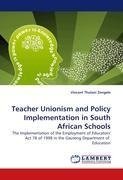 Teacher Unionism and Policy Implementation in South African Schools