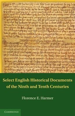 Select English Historical Documents of the Ninth and Tenth Centuries