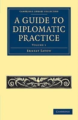 A Guide to Diplomatic Practice - Volume 1