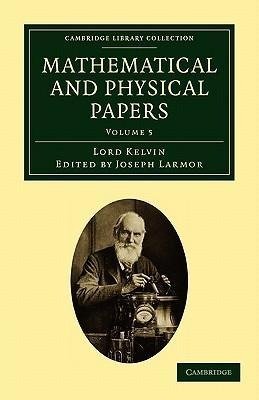 Mathematical and Physical Papers - Volume 5