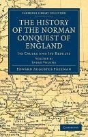 The History of the Norman Conquest of England - Volume             6