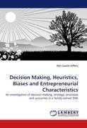 Decision Making, Heuristics, Biases and Entrepreneurial Characteristics