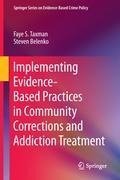 Implementing Evidence-Based Practices in Community Corrections and Addiction Treatment