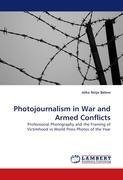 Photojournalism in War and Armed Conflicts