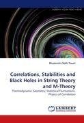 Correlations, Stabilities and Black Holes in String Theory and M-Theory