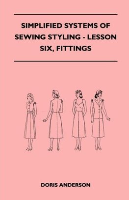 Simplified Systems of Sewing Styling - Lesson Six, Fittings