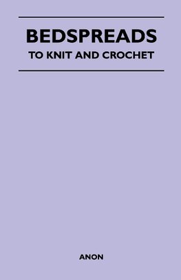 BEDSPREADS - TO KNIT & CROCHET