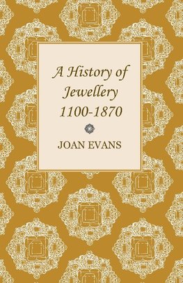 HIST OF JEWELLERY 1100-1870