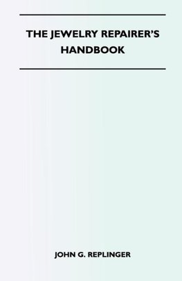 The Jewelry Repairer's Handbook