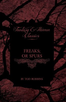 Robbins, T: Freaks; Or Spurs (Fantasy and Horror Classics)