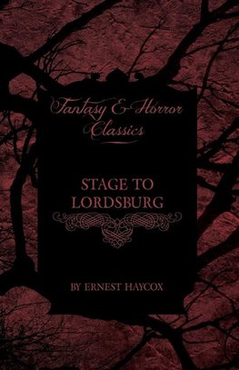 Stage to Lordsburg (Fantasy and Horror Classics)