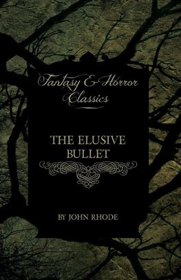 The Elusive Bullet (Fantasy and Horror Classics)