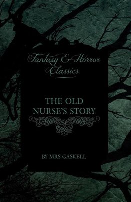 The Old Nurse's Story (Fantasy and Horror Classics)