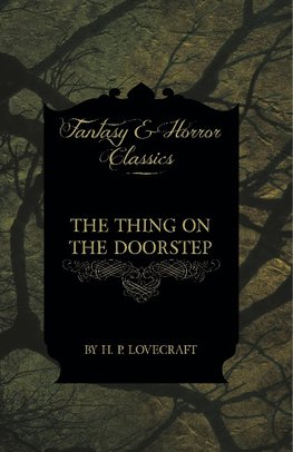 Lovecraft, H: Thing on the Doorstep