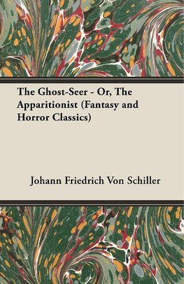 The Ghost-Seer - Or, the Apparitionist (Fantasy and Horror Classics)