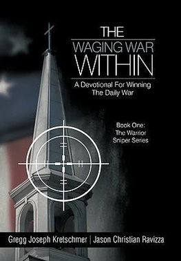 The Waging War Within-A Devotional for Winning the Daily War