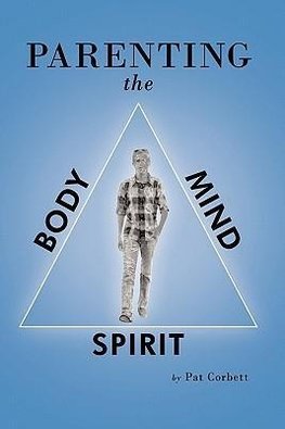 Parenting the Body, Mind, and Spirit