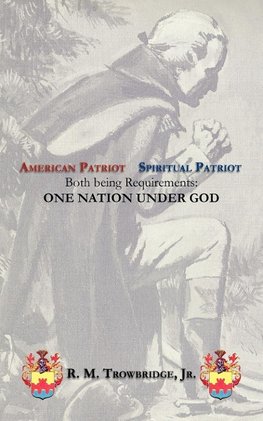 American Patriot / Spiritual Patriot Both Being Requirements