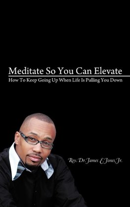 Meditate So You Can Elevate