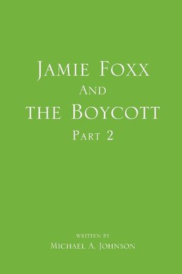 Jamie Foxx and the Boycott Part 2