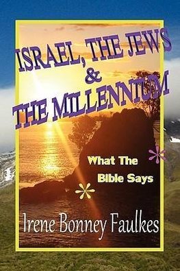 Israel, The Jews & The Millennium