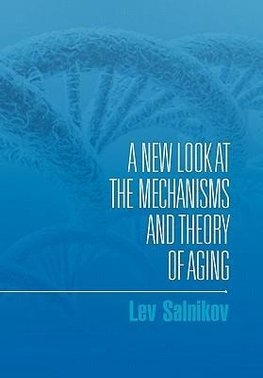 A New Look at the Mechanisms and Theory of Aging