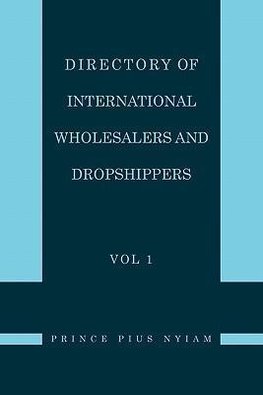 Directory of International Wholesalers and Dropshippers Vol 1