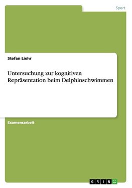 Untersuchung zur kognitiven Repräsentation beim Delphinschwimmen