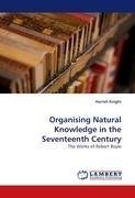 Organising Natural Knowledge in the Seventeenth Century