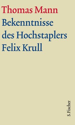 Bekenntnisse des Hochstaplers Felix Krull. Große kommentierte Frankfurter Ausgabe. Textband