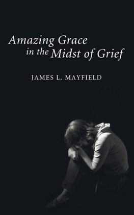 Amazing Grace in the Midst of Grief