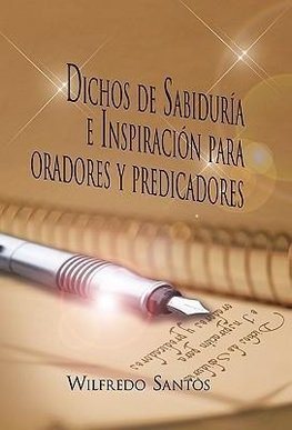 Dichos de Sabiduria E Inspiracion Para Oradores y Predicadores