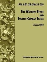 The Warrior Ethos and Soldier Combat Skills