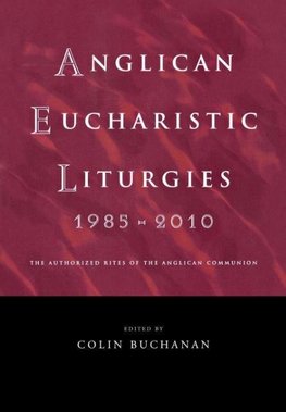 Anglican Eucharistic Liturgies 1985-2010