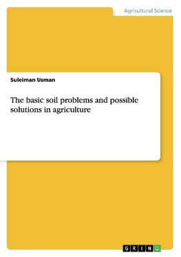 The basic soil problems and possible solutions in agriculture